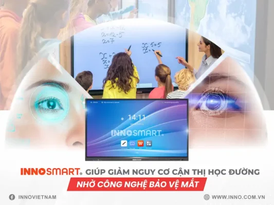 INNOSMART giúp giảm nguy cơ cận thị học đường nhờ công nghệ bảo vệ mắt